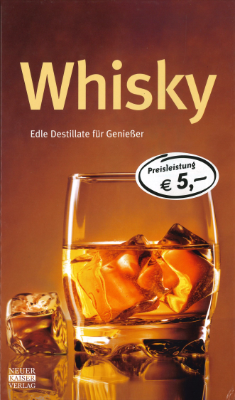 Whisky- Edle Destillate für Genießer